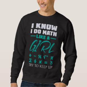 Sudadera Hago Matemáticas Como Un Chica Intento Mantener La
