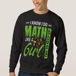 Sudadera Hago Matemáticas Como Un Chica Intento Mantener La
