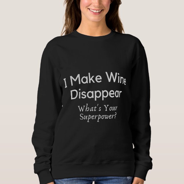 Sudadera Hago Que El Vino Desaparezca Cuál Es Tu Uniforme D (Anverso)