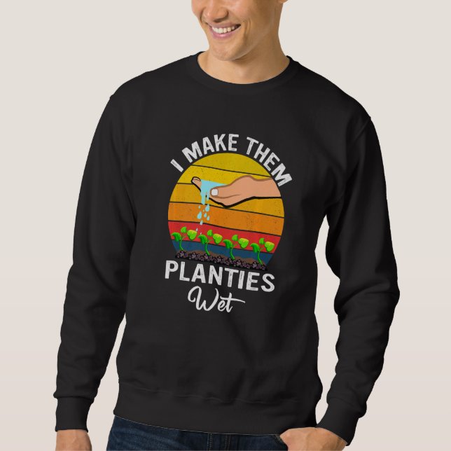 Sudadera Hago Que Las Plantas Estén Húmedas. (Anverso)