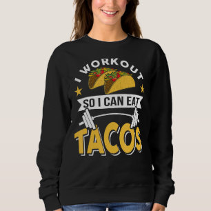 Sudadera Hago Trabajo Para Comer Tacos Funny Cocina Mexican