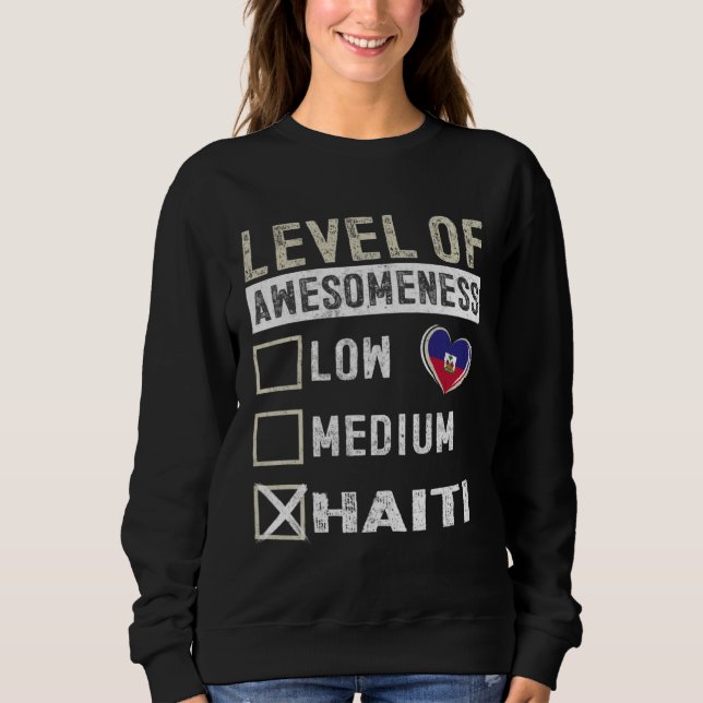 Sudadera Haiti Flag Haitians Level Of Awesomeness (Anverso)