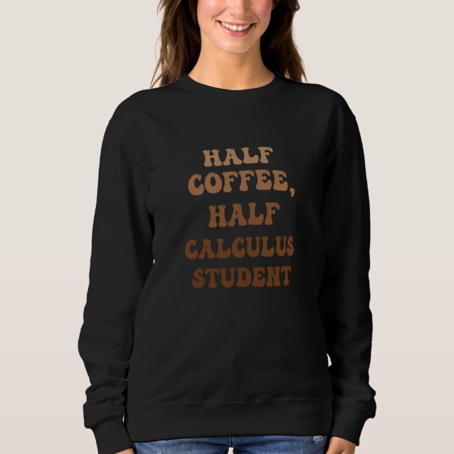 Sudadera Half Coffee Half Calculus Student (Anverso)