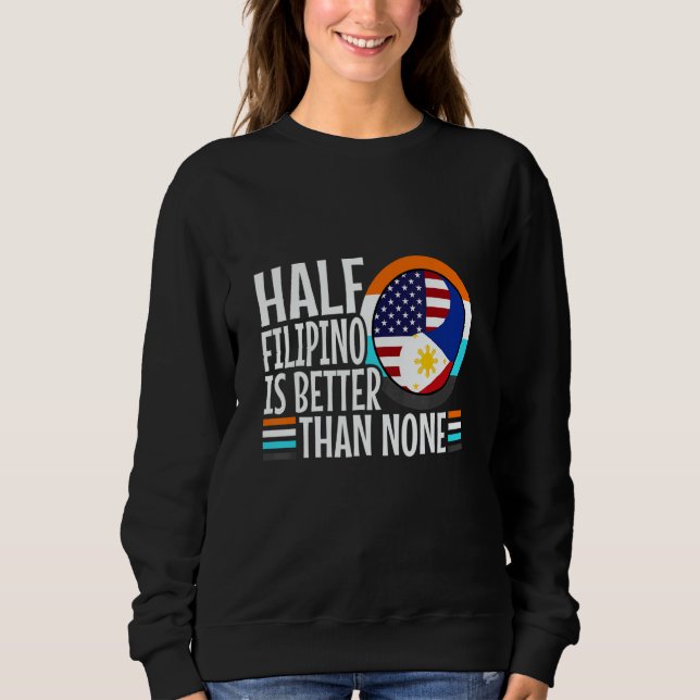 Sudadera Half Filipinio Is Better Than Nonen Philippines 1 (Anverso)