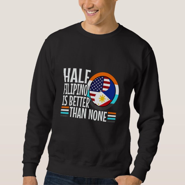 Sudadera Half Filipinio Is Better Than Nonen Philippines 1 (Anverso)