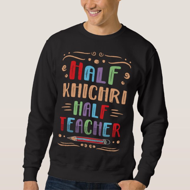 Sudadera Half Khichri Half Teacher Indian Food Foodie Khich (Anverso)
