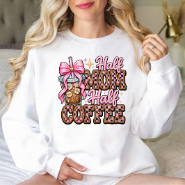 Sudadera Half Mom, Half Coffee