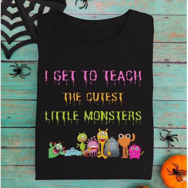 Sudadera Halloween de divertidos profesores (I Get to Teach the Cutest Little Monsters Teachers Sweatshirt.)