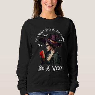 Sudadera Halloween En Un Mundo Lleno De Princesas Sé Una Br