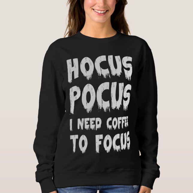 Sudadera Halloween  Hocus Pocus I Need Coffee to Focus (Anverso)