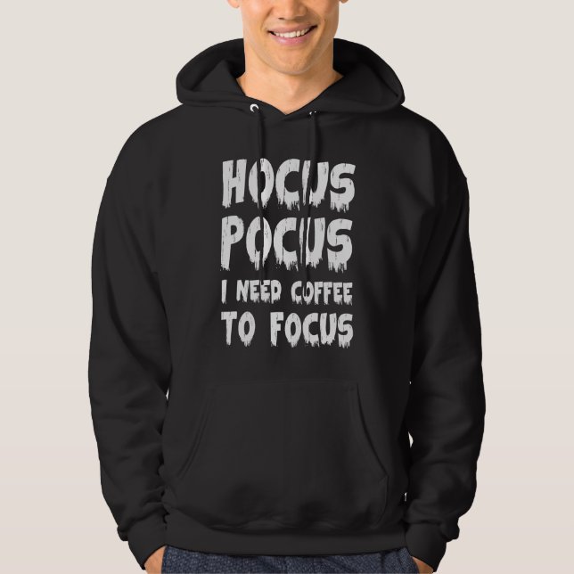 Sudadera Halloween  Hocus Pocus I Need Coffee to Focus (Anverso)