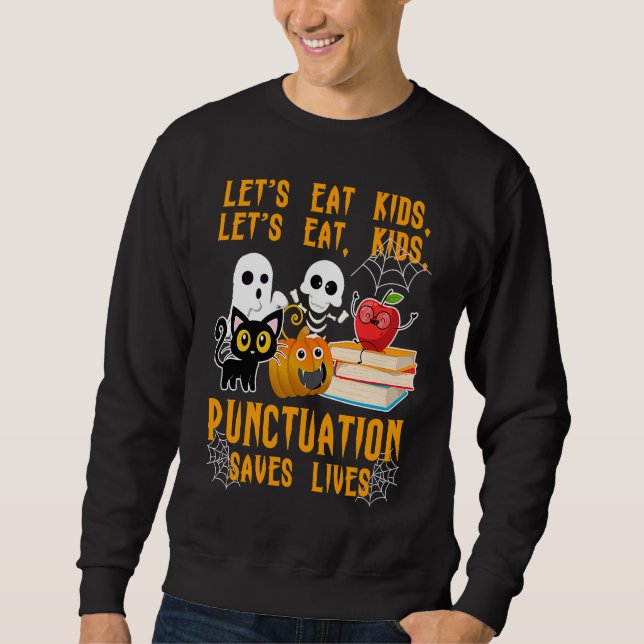 Sudadera Halloween Kids Lets Eat Punctuation Saves Lives Co (Anverso)