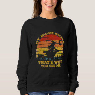 Sudadera Halloween Mi Escoba Rompió Por Eso Me Ves