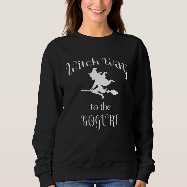 Sudadera Halloween Pun Witch Way To the Yogurt (Anverso)