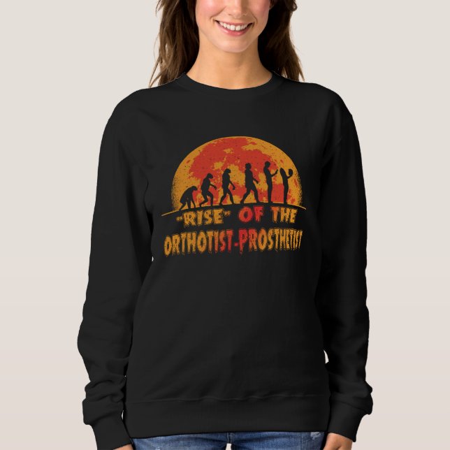 Sudadera Halloween Rise of the Orthotist Prosthetist Job Co (Anverso)