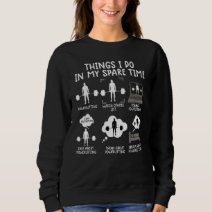 Sudadera Halterofilia culturismo cosas que hago en mi tiemp