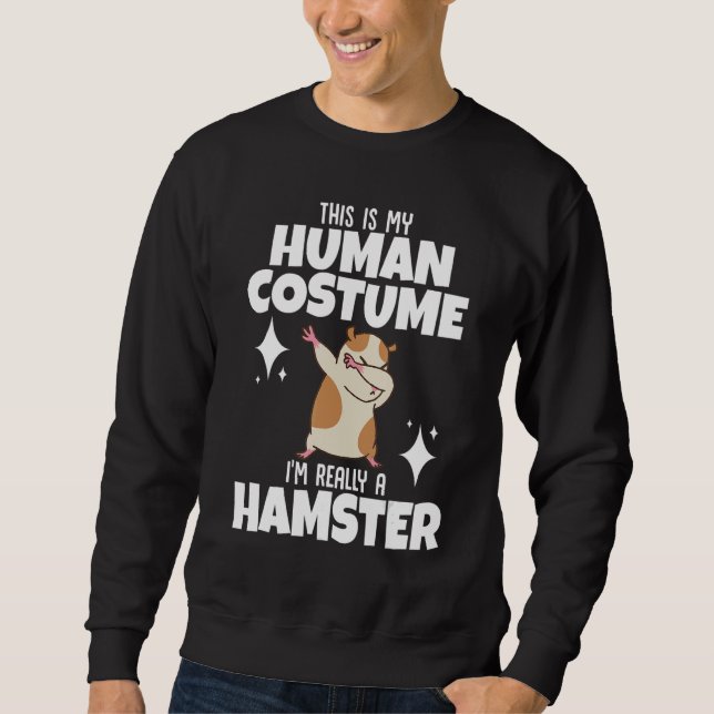 Sudadera Hamster Este es mi disfraz humano. Soy realmente u (Anverso)