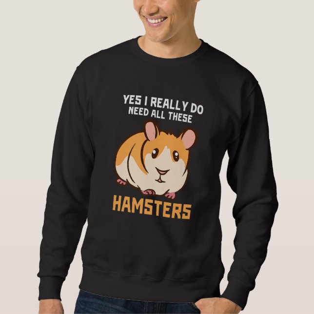 Sudadera Hámster para roedor Necesito todos estos hámsters (Anverso)