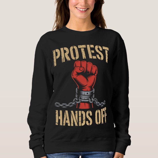 Sudadera Hands Off Protest Activism Shirt – Bold Freedom (Anverso)