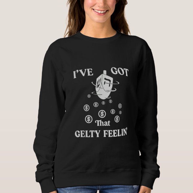Sudadera Hanukkah Gelt I've Got That Gelty Feelin' Dreidel  (Anverso)