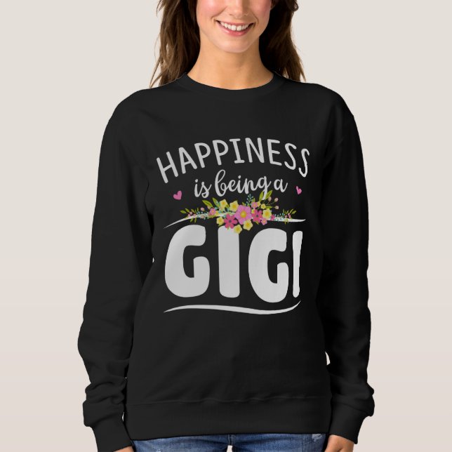 Sudadera Happiness Is Being A Gigi Women Floral Decoration  (Anverso)