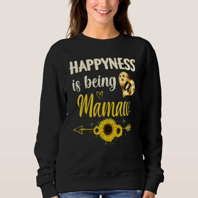 Sudadera Happiness Is Being A Mamaw Sunflower Grandma Mothe (Anverso)
