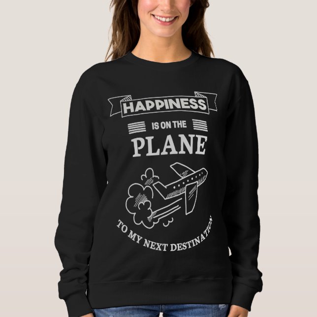 Sudadera Happiness On Airplane To My Next Destination For T (Anverso)