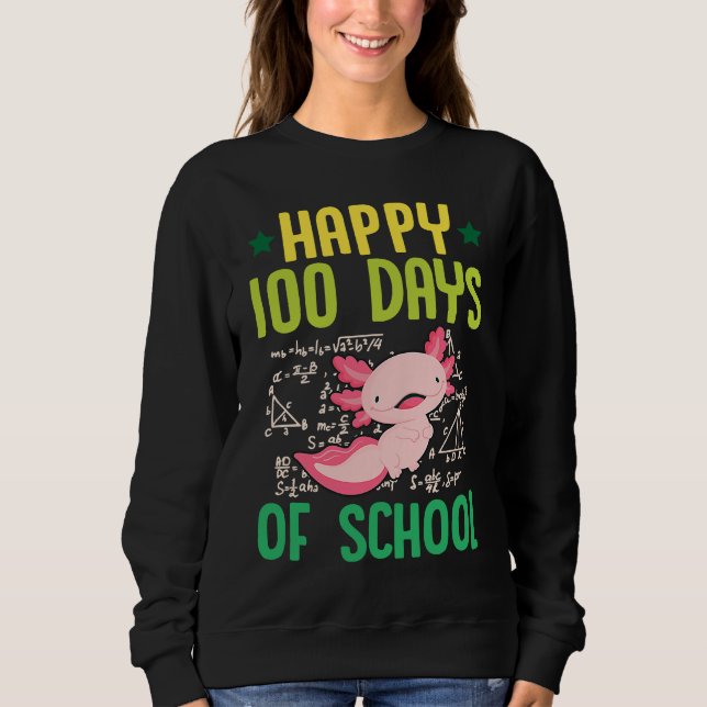 Sudadera Happy 100 Days Of School Pet Axolotl  Math Teacher (Anverso)
