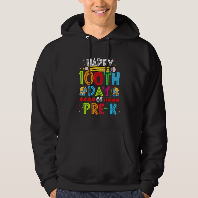 Sudadera Happy 100th Day Of Pre K Teacher 100 Days School 1 (Anverso)