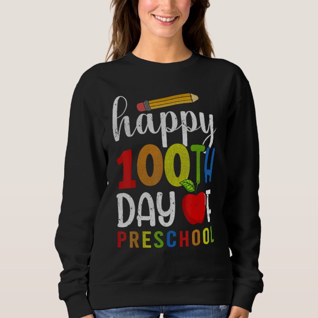 Sudadera Happy 100th day of School  100 days of Preschool T (Anverso)