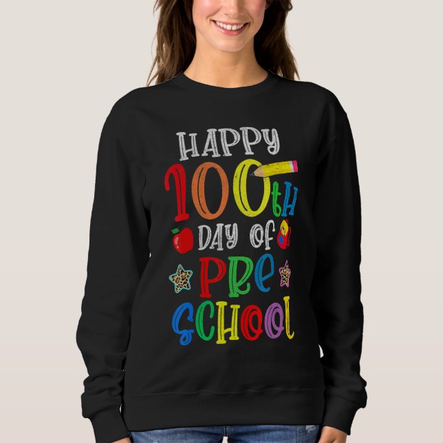 Sudadera Happy 100th Day Of School  100 Days Of Preschool T (Anverso)