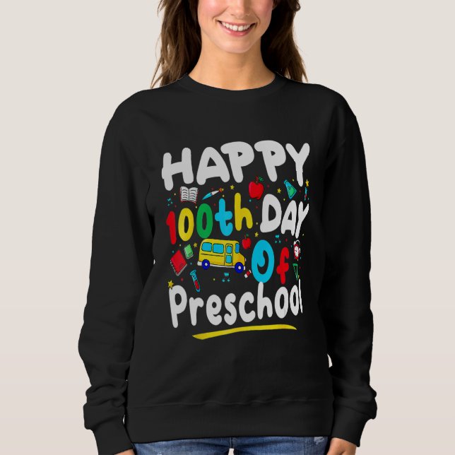 Sudadera Happy 100th day of School  100 days of Preschool T (Anverso)