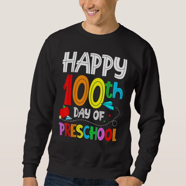 Sudadera Happy 100th day of School  100 days of Preschool T (Anverso)