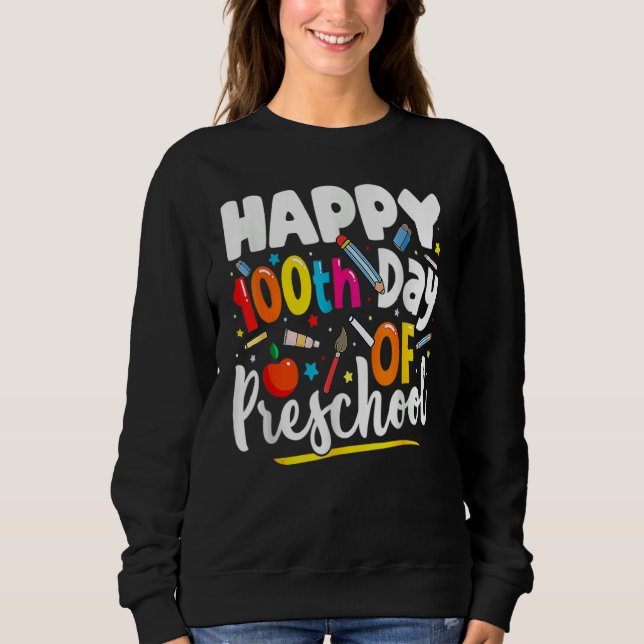Sudadera Happy 100th day of School  100 days of Preschool T (Anverso)