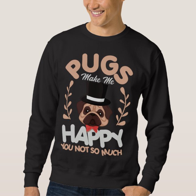 Sudadera happy dog pug holder dog  women men (Anverso)