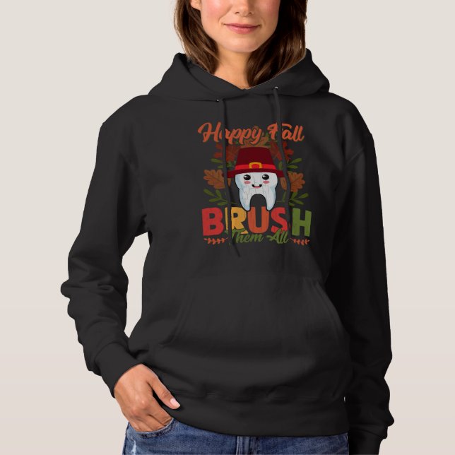 Sudadera Happy Fall Brush Them All  Dentist Dental Graphic (Anverso)