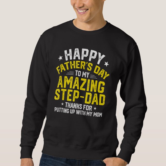 Sudadera Happy Father s Day Thanks For Putting Up  Step Dad (Anverso)