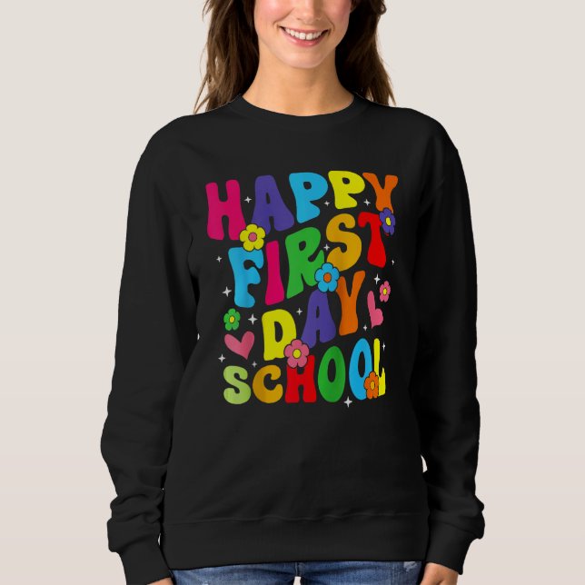 Sudadera Happy First Day Of School Back To School For Teach (Anverso)
