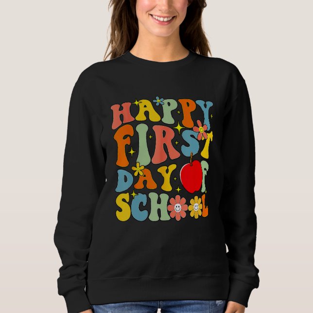 Sudadera Happy First Day Of School Back To School Teachers  (Anverso)