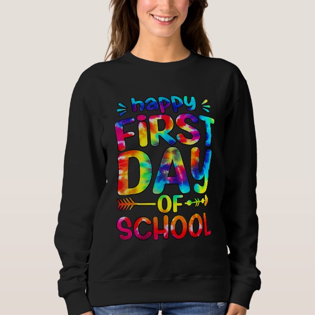 Sudadera Happy First Day Of School Tie Dye Teacher Back To  (Anverso)