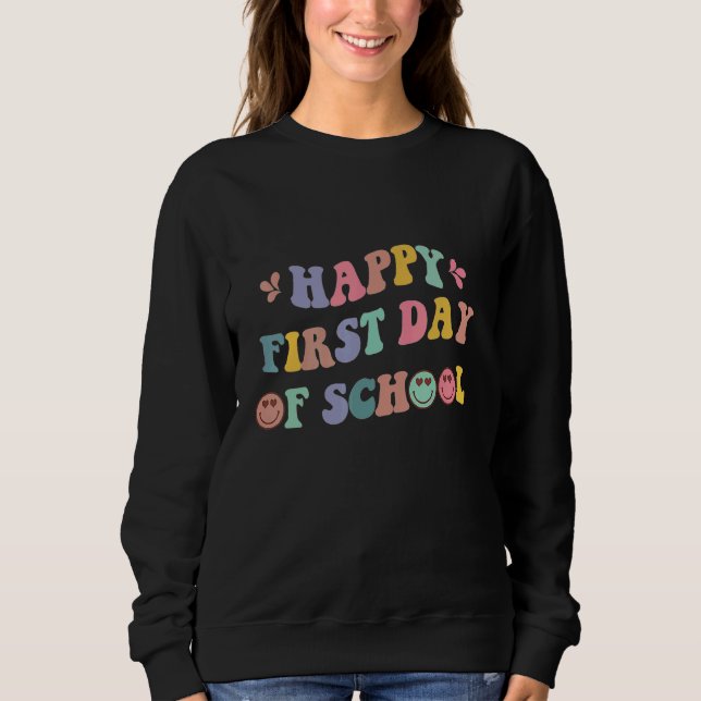 Sudadera Happy first day school  back to school (Anverso)