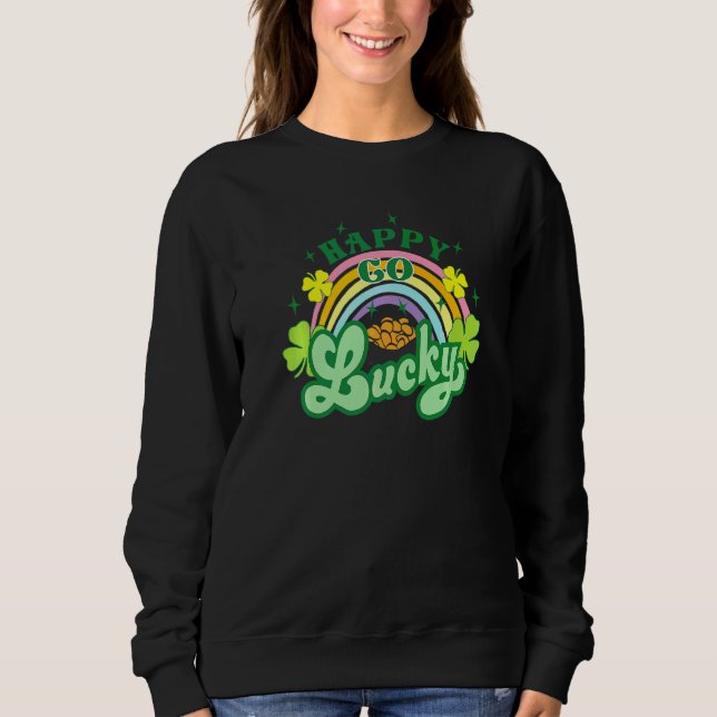 Sudadera Happy Go Lucky Rainbow Irish Shamrock C St Patrick (Anverso)