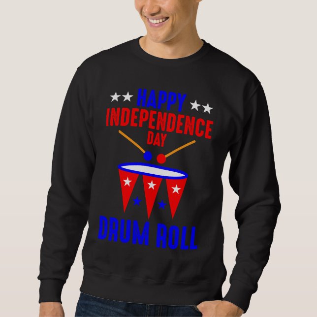 Sudadera Happy Independence Day Drum Roll  Independence Day (Anverso)