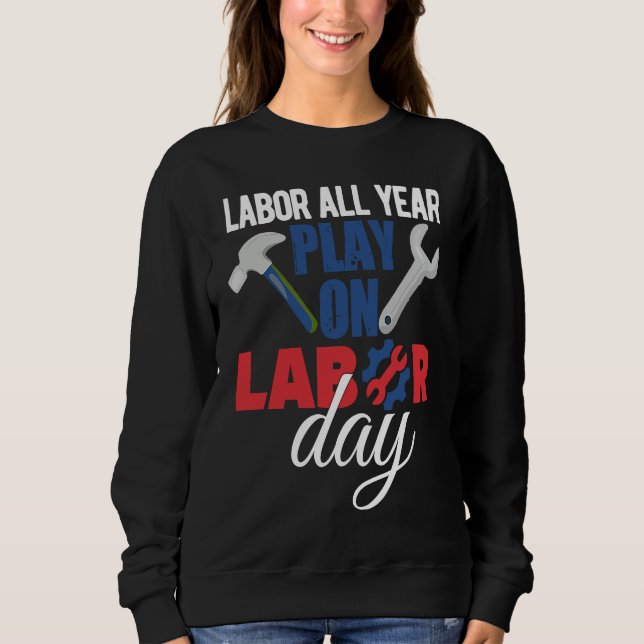 Sudadera Happy Labor Day Union Worker Holiday Laborer (Anverso)