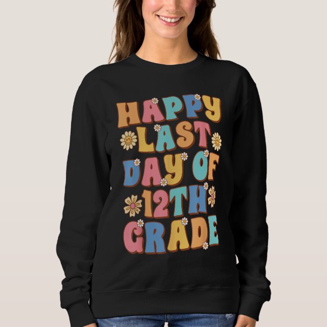 Sudadera Happy Last Day of 12th Grade Cute Groovy Senior Te (Anverso)