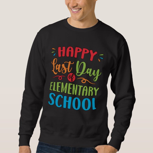 Sudadera Happy Last Day Of Elementary School Graduation  2 (Anverso)