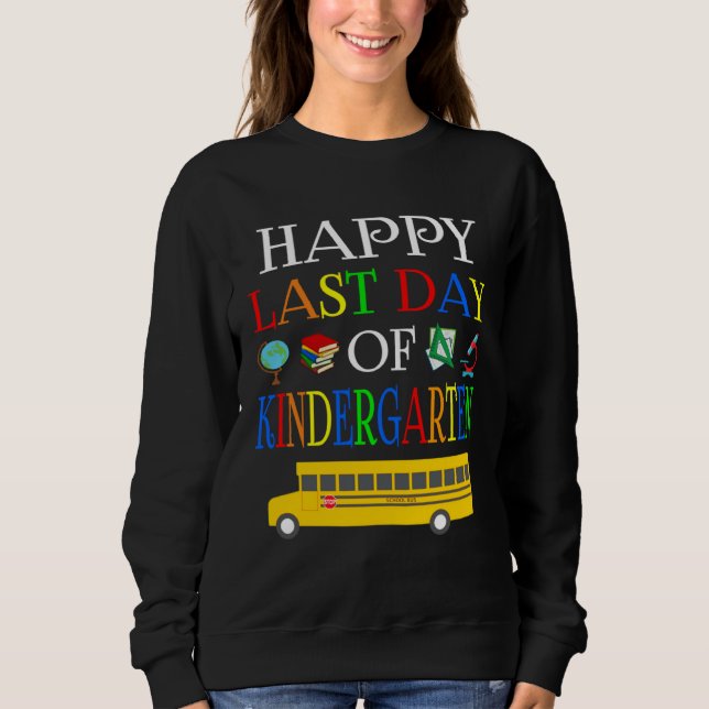 Sudadera Happy Last Day Of Kindergarten 2023  Teachers Stud (Anverso)