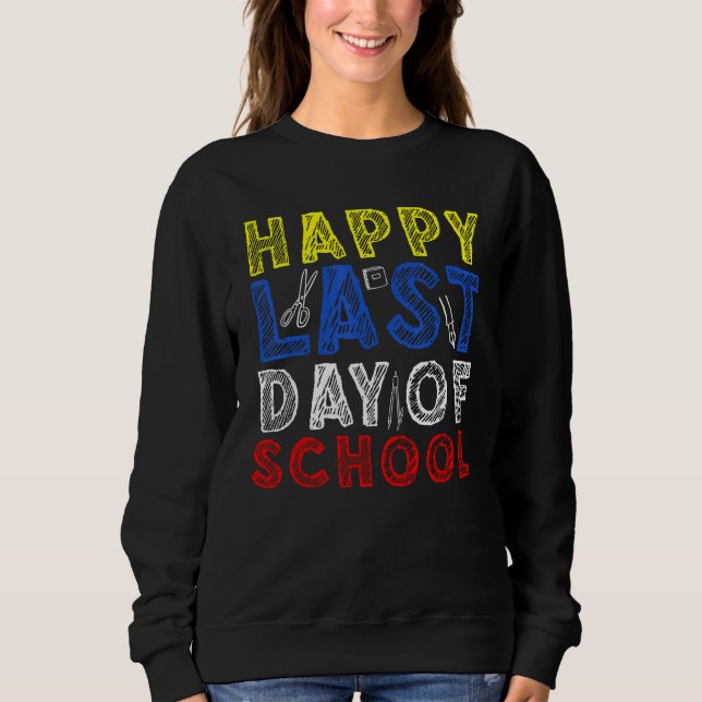 Sudadera Happy Last Day of School Kids Teacher Student Grad (Anverso)
