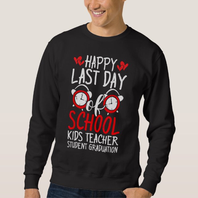 Sudadera Happy Last Day Of School Kids Teacher Student Grad (Anverso)