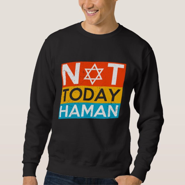 Sudadera Happy Purim Costume Idea Not Today Haman Jewish Ho (Anverso)
